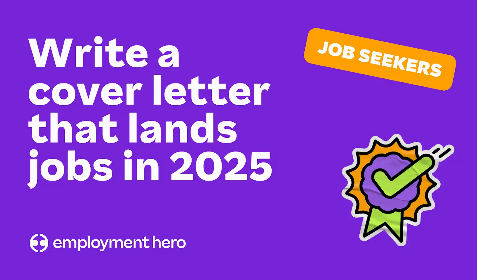 Bold text on a purple background reads, "Write a cover letter that lands jobs in 2025." A vibrant checkmark icon and "Job Seekers" label add emphasis.