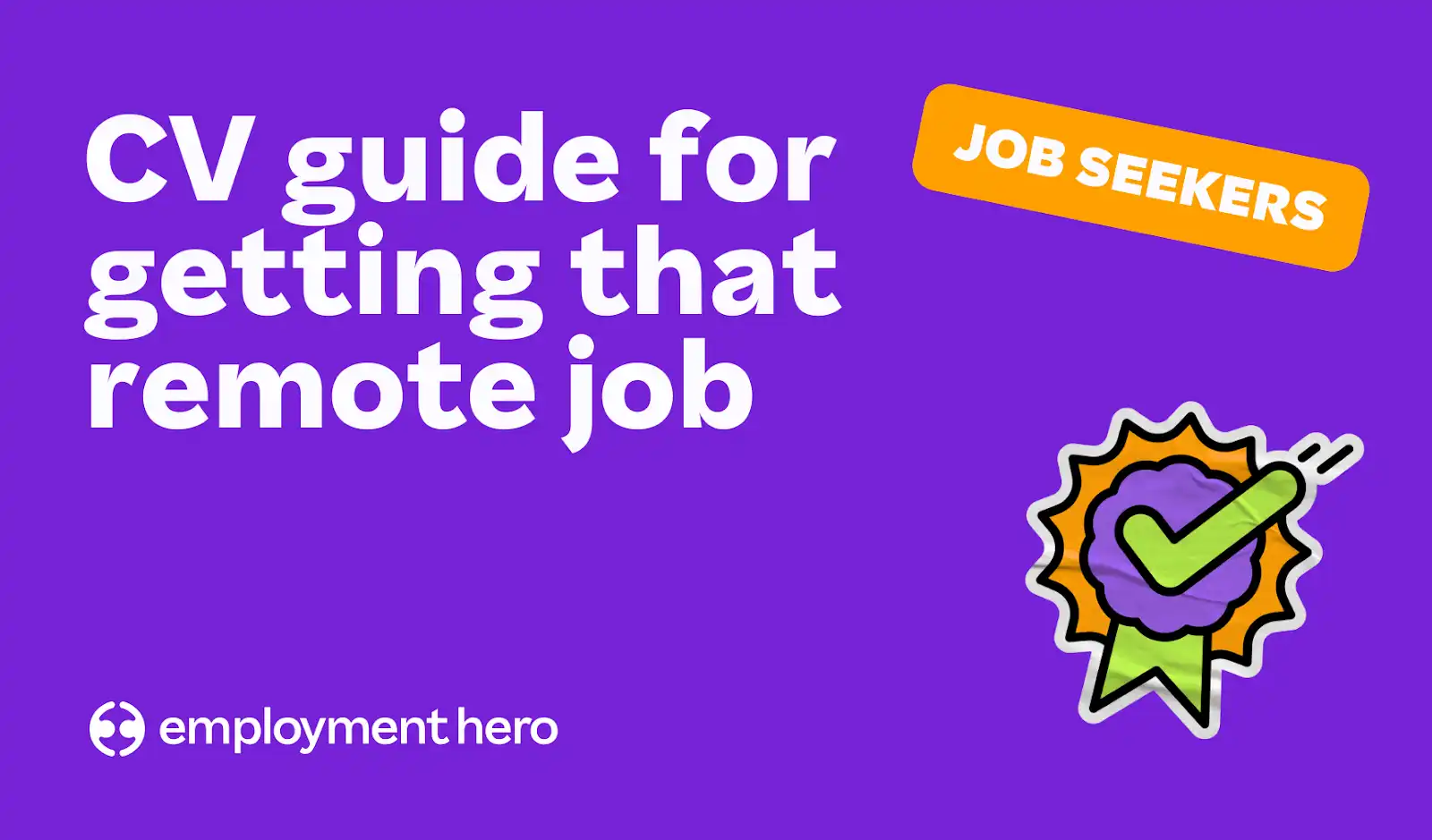Purple background with bold white text: "CV guide for getting that remote job." An orange label reads "Job Seekers." A green checkmark and star icon convey success.