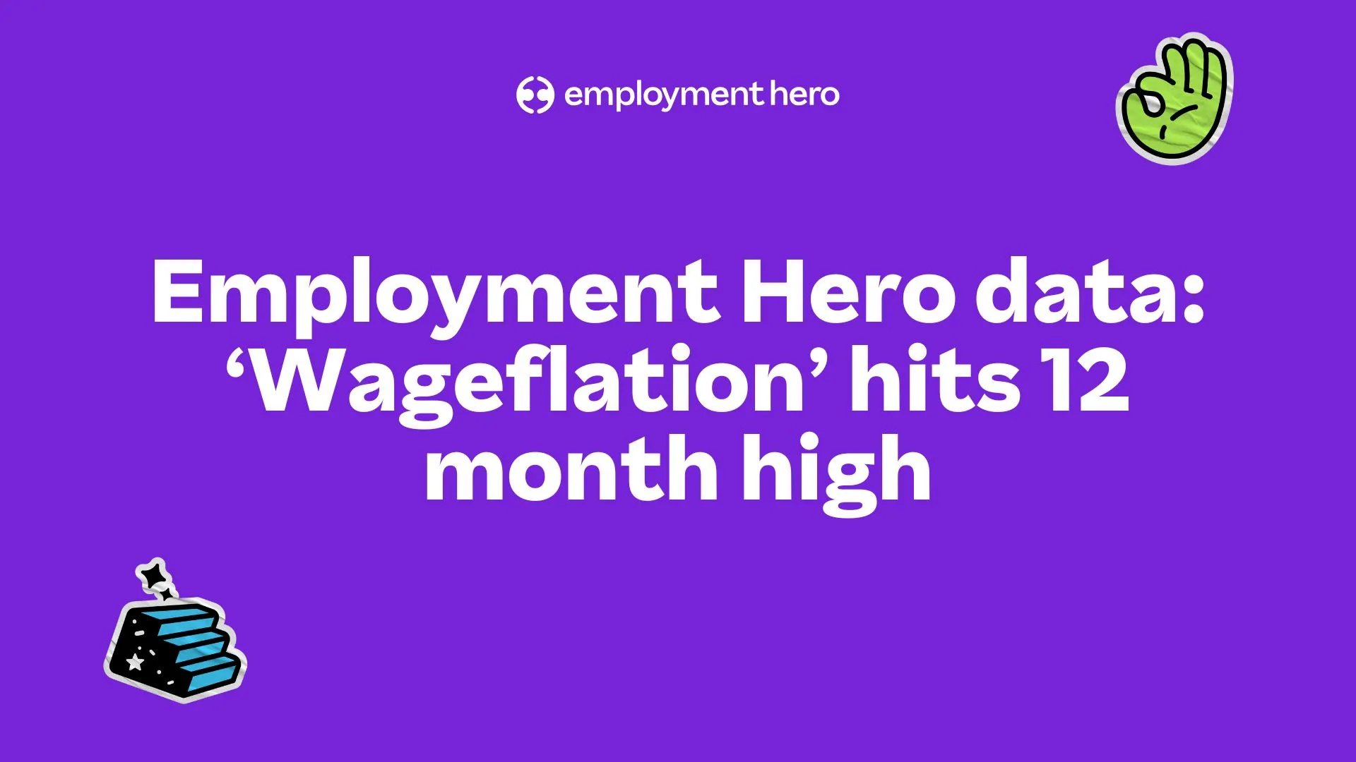 Employment Hero data ‘Wageflation’ hits 12 month high thumbnail