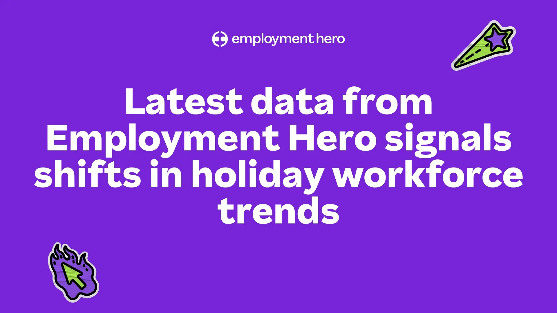 Latest data from Employment Hero signals shifts in holiday workforce trends Thumbnail
